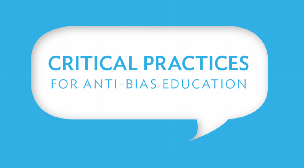 Critical Practices for Anti-Bias Education