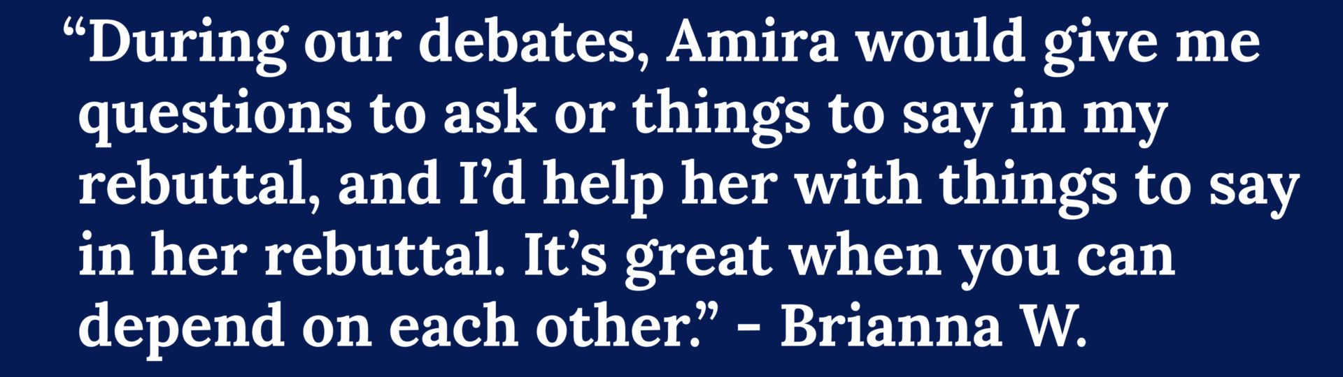 During our debates, Amira would give...