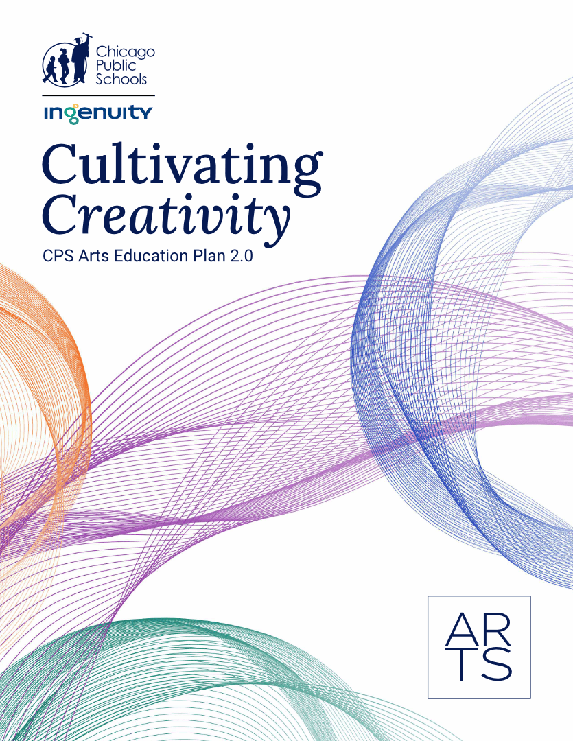 CPS Arts Education Plan 2_ Cultivating Creativity